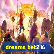 dreams bet216